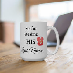 Single Valentine Mug ,  Stole Her Heart So I m Stealing His Last Name ,Wedding Gift Mug,Love Mug, Funny Mug