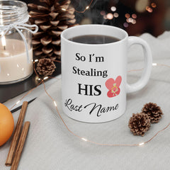 Single Valentine Mug ,  Stole Her Heart So I m Stealing His Last Name ,Wedding Gift Mug,Love Mug, Funny Mug