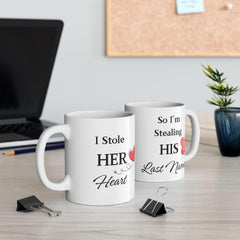Single Valentine Mug ,  Stole Her Heart So I m Stealing His Last Name ,Wedding Gift Mug,Love Mug, Funny Mug