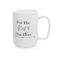 Valentine Mug for Couples – For the Love of Our Lives Coffee Mug, Romantic Gift