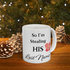 Single Valentine Mug ,  Stole Her Heart So I m Stealing His Last Name ,Wedding Gift Mug,Love Mug, Funny Mug