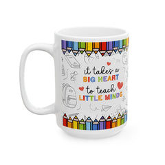 Teacher Mug, It Takes a Big Heart to Teach Little Minds Mug, Teacher Appreciation Gift, Preschool Teacher Gift, Kindergarten Teacher Cup