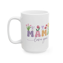 Mothers Day Gift for Mom, Mama Love You Mug,Cute Floral Mama Coffee Mug, Mom Gift from Daughter or Son