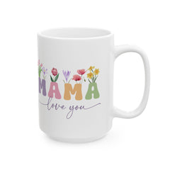 Mothers Day Gift for Mom, Mama Love You Mug,Cute Floral Mama Coffee Mug, Mom Gift from Daughter or Son