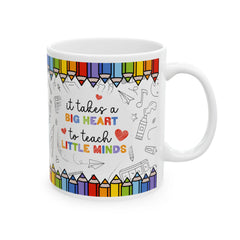 Teacher Mug, It Takes a Big Heart to Teach Little Minds Mug, Teacher Appreciation Gift, Preschool Teacher Gift, Kindergarten Teacher Cup