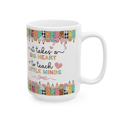 It Takes a Big Heart to Teach Little Minds Mug, Teacher Appreciation Gift, Preschool Teacher Mug, Kindergarten Teacher Coffee Cup