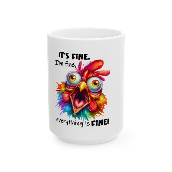 Screaming Chicken "It's Fine" Coffee Mug | Funny Gift