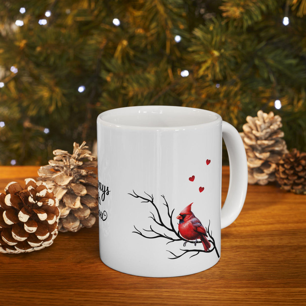I am always with you Heart Script Mug | Ceramic Coffee Cup 11 oz Love Mug