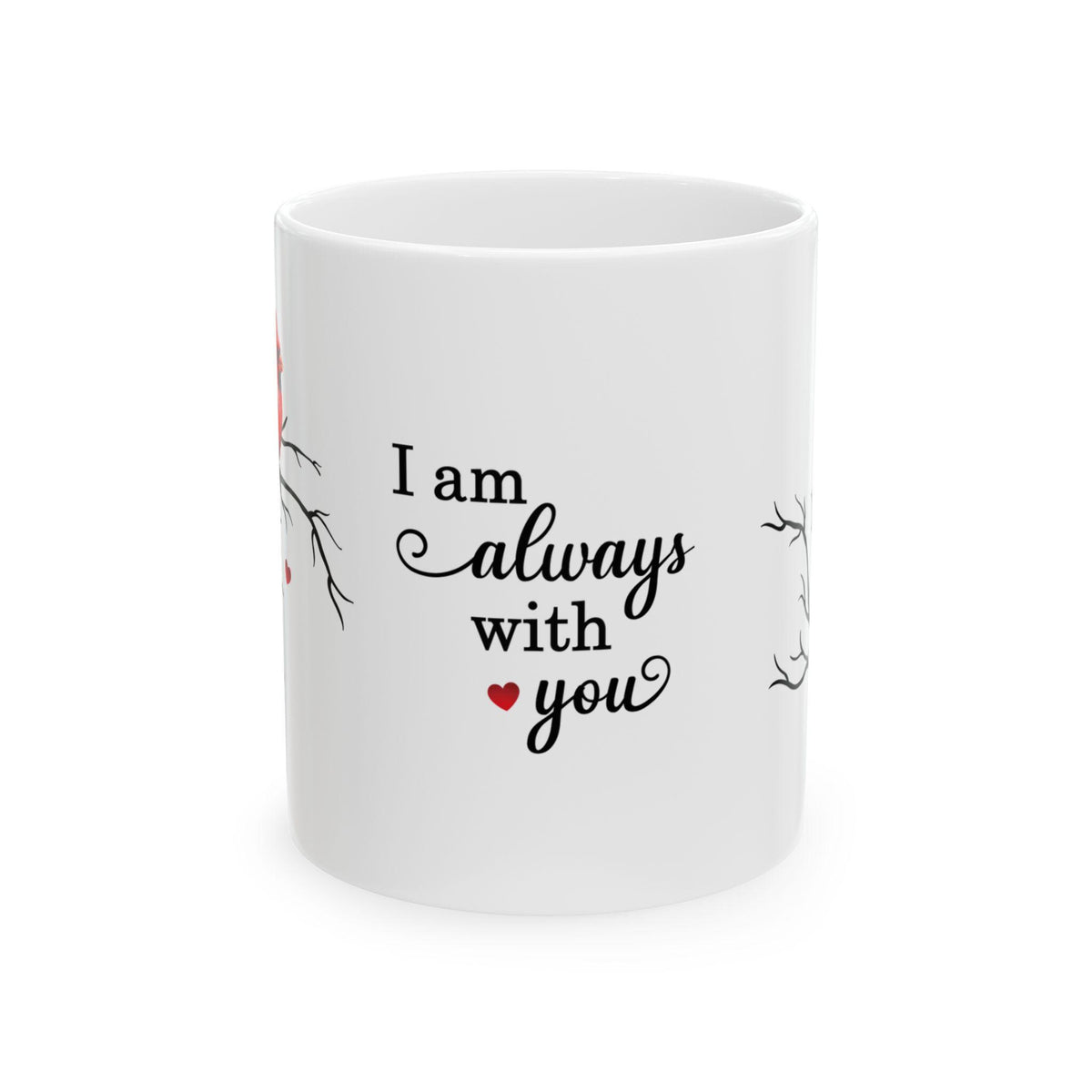 I am always with you Heart Script Mug | Ceramic Coffee Cup 11 oz Love Mug