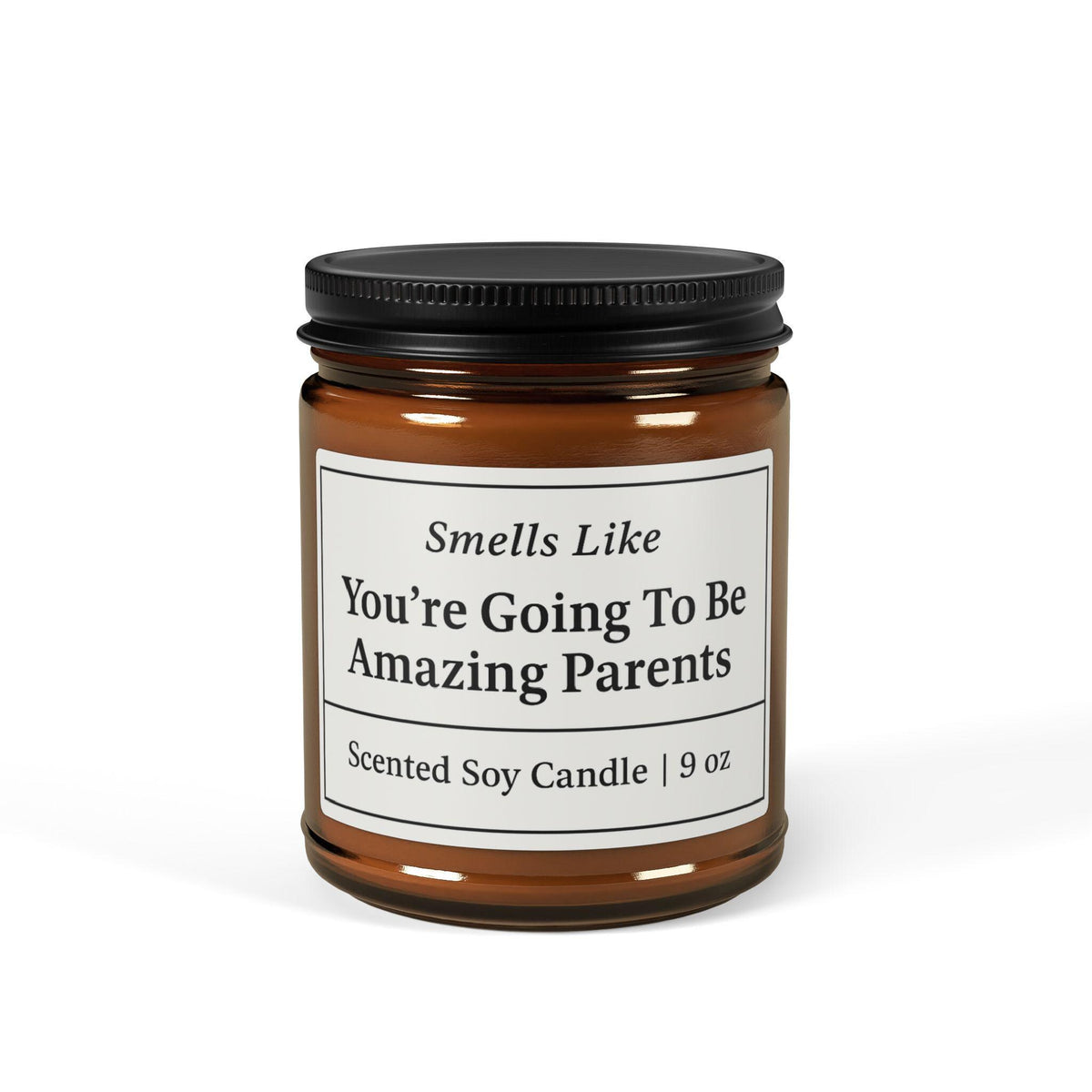 Smells Like You re Going To Be Amazing Parents Candle , New Parents Gift, Baby Shower Candle, Scented Soy Candle in Amber Jar 9 oz